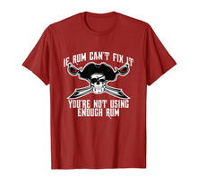 Load image into Gallery viewer, Funny Pirate T-shirt If Rum Can't Fix It Not Using Enough
