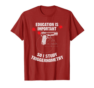 Gun Education - 2nd Amendment - I Study Triggernometry Guns T-Shirt