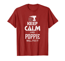 Load image into Gallery viewer, Keep Calm and Poppie Will Fix It T Shirt Gift Father Day
