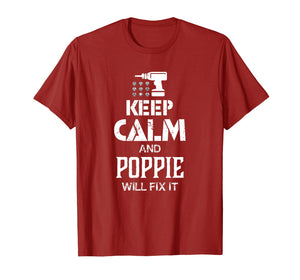 Keep Calm and Poppie Will Fix It T Shirt Gift Father Day
