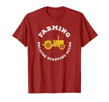 Load image into Gallery viewer, Farming Because Starving Sucks Funny Farm Shirt Agriculture
