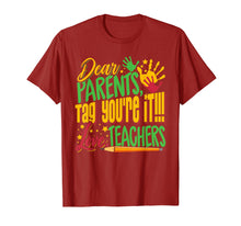 Load image into Gallery viewer, Dear Parents Tag You&#39;re It Teacher Last Day of School T-Shirt
