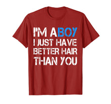 Load image into Gallery viewer, I&#39;m A Boy I Just Have Better Hair Than You T Shirt
