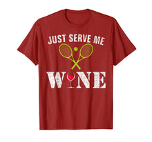 Load image into Gallery viewer, Just Serve Me Wine T-Shirt Funny For Tennis Players Gift
