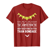 Load image into Gallery viewer, My Ancestors Knew Death Was Better Than Bondage T-Shirt
