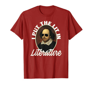 I Put The Lit In Literature T-Shirt- Funny Shakespeare Shirt