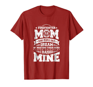 I Raised My Hero Proud Firefighter Mom T Shirt
