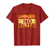 Load image into Gallery viewer, Danger No Filter Warning Sign T-Shirt
