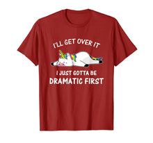 Load image into Gallery viewer, I'll Get Over It I Just Gotta Be Dramatic First Unicorn T-Shirt
