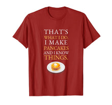 Load image into Gallery viewer, I Make Pancakes and I know Things Dad Mom Saturday Funny T-Shirt-1610383
