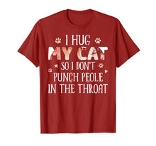 Load image into Gallery viewer, I Hug My Cats So I Don't Punch People In The Throat T-Shirt-3091541
