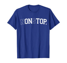 Load image into Gallery viewer, Nonstop On Top T-Shirt
