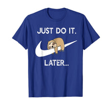 Load image into Gallery viewer, Do It Later Funny Sleepy Sloth For Lazy Sloth Lover T-Shirt-207927
