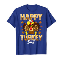 Load image into Gallery viewer, Happy Turkey Day Shirt Thanksgiving Day T-Shirt Holiday Gift T-Shirt
