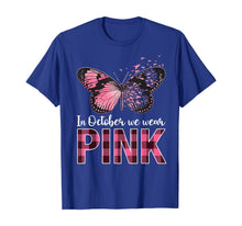 Load image into Gallery viewer, In October We Wear Pink - Breast Cancer Awareness Butterfly  T-Shirt
