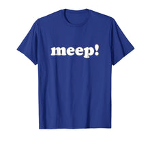 Load image into Gallery viewer, Funny Meep T-shirt
