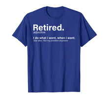 Load image into Gallery viewer, Retired Definition T-Shirt, Funny Retirement Gag Gifts
