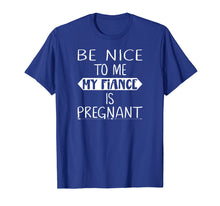 Load image into Gallery viewer, Be Nice To Me My Fiance is Pregnant Shirt Pajama PJ Mens Tee
