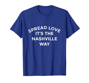 Nashville Shirt Spread Love It's The Nashville Way Tee