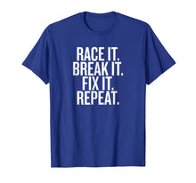 Load image into Gallery viewer, Funny Race It Break It Fix It Repeat Racing Mechanic T-Shirt
