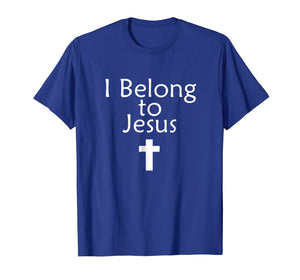 I Belong to Jesus T-Shirt Religious Christian Shirt