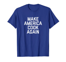 Load image into Gallery viewer, Funny Make America Cook Again T-Shirt for cooking lover
