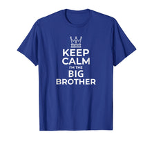Load image into Gallery viewer, Keep Calm I&#39;m The Big Brother T-Shirt Big Brother Gift Boys
