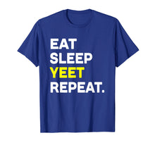Load image into Gallery viewer, Eat Sleep Yeet Repeat Shirt Funny Cool Dance Slang Tee
