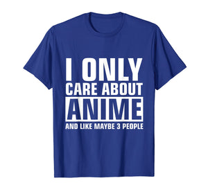 I Only Care About Anime T Shirt