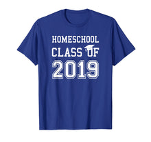 Load image into Gallery viewer, Homeschool Graduation Shirt Class of 2019 T Shirt Gift
