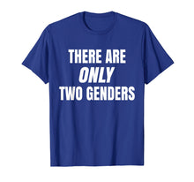 Load image into Gallery viewer, There Are Only Two Genders T-Shirt | Fitted
