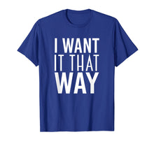 Load image into Gallery viewer, Boy Band Shirt Want it That Way 90s Music Lover Gift TShirt
