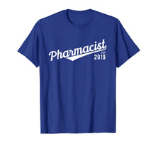 Load image into Gallery viewer, Pharmacist 2019 Pharmacy Pharmd Student Graduation Gift T-Shirt
