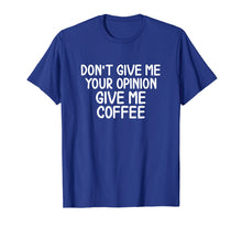 Load image into Gallery viewer, Funny Sayings, Coffee T-shirt. Joke Sarcastic Tee for Family
