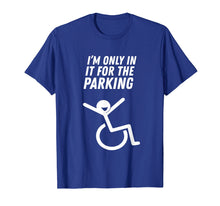 Load image into Gallery viewer, I&#39;m Only In It For The Parking T-Shirt

