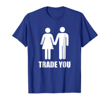 Load image into Gallery viewer, Trade You T-Shirt - Swingers Polyamory
