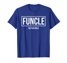 Load image into Gallery viewer, Funcle - The Fun Uncle | Cool &amp; Funny Uncle T-Shirt
