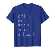 Load image into Gallery viewer, Chilling Out Maxin Relaxin all cool shirt funny Bel air tee
