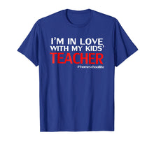 Load image into Gallery viewer, I&#39;m in Love with my Kids&#39; Teacher Mens Homeschool Dad Shirt
