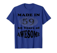 Load image into Gallery viewer, Made In 59 60 Years Of Awesome Birthday Gift T Shirt
