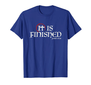 It Is Finished Bible Scripture Religious Gift T-Shirt