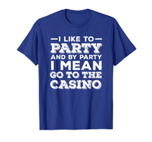 Load image into Gallery viewer, Funny Casino T Shirt, Gambling TShirt and Gift
