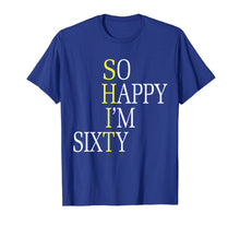 Load image into Gallery viewer, So Happy I&#39;m Sixty 1959 Funny 60th Birthday Gift T-Shirt
