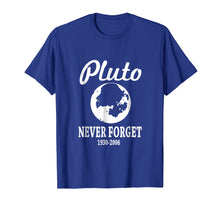 Load image into Gallery viewer, Pluto Never Forget T-Shirt Funny Tee
