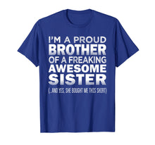 Load image into Gallery viewer, Proud Brother of Freaking Awesome Sister Funny Brother Gift
