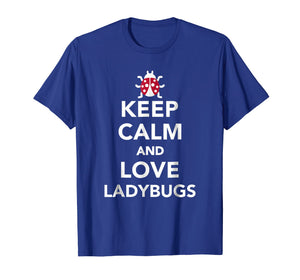 Keep calm and love ladybugs T-Shirt
