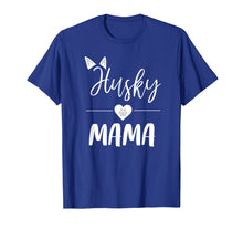 Load image into Gallery viewer, Husky Mama T Shirt Dog Lover Mom Gift for Mothers Day
