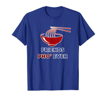 Load image into Gallery viewer, Friends Pho Ever T-Shirt Funny Foodie Gift Noodle Puns Tee
