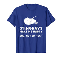 Load image into Gallery viewer, Stingrays Make Me Happy - Funny Stingray T-Shirt
