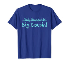 Load image into Gallery viewer, Big Cousin (Only Grandchild crossed out) Cute &amp; Funny Shirt
